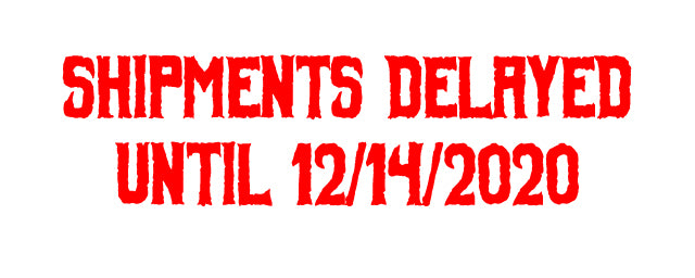 Shipping Delayed Untill 12/14/2020